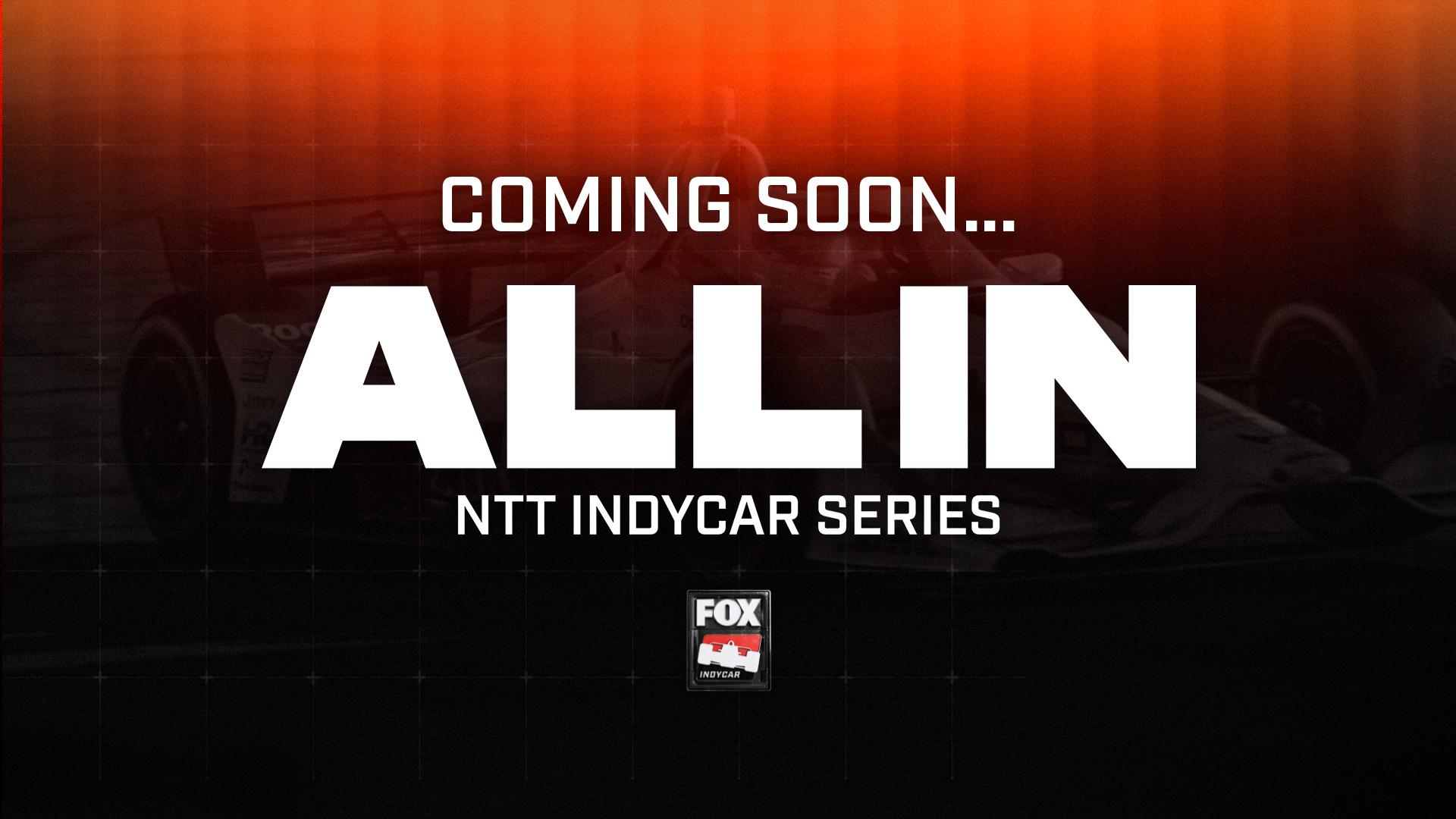 FOX Sports’ Real-Time Docuseries ‘ALL IN: INDYCAR’ to Debut Thursday
